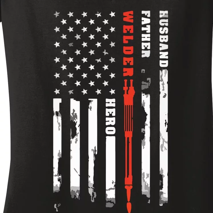 Welder Gift Husband Father Welder Hero American Flag Women's V-Neck T-Shirt