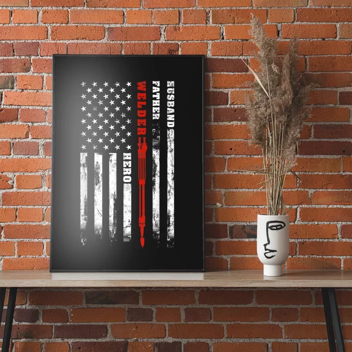 Welder Gift Husband Father Welder Hero American Flag Poster