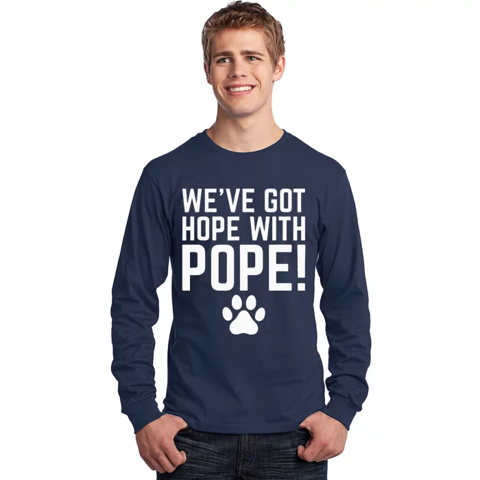 WeVe Got Hope With The Pope Kentucky Paw Print Long Sleeve Shirt