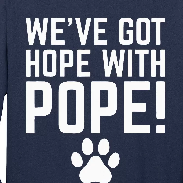 WeVe Got Hope With The Pope Kentucky Paw Print Long Sleeve Shirt