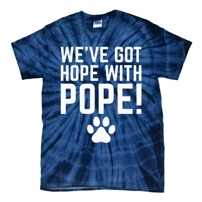 WeVe Got Hope With The Pope Kentucky Paw Print Tie-Dye T-Shirt