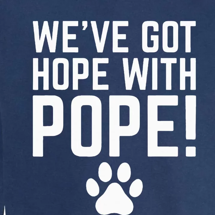 WeVe Got Hope With The Pope Kentucky Paw Print Garment-Dyed Sweatshirt