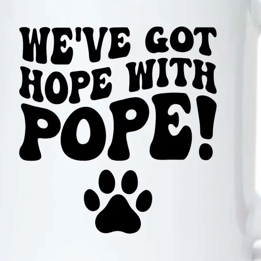 WeVe Got Hope With The Pope Black Color Changing Mug