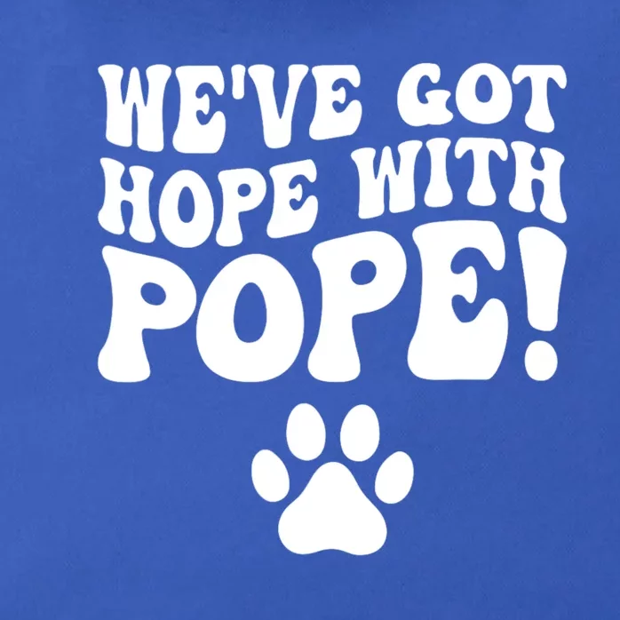 WeVe Got Hope With The Pope Zip Tote Bag