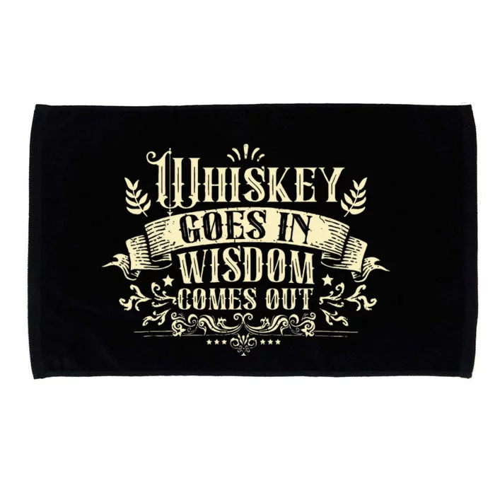 Whiskey Goes In Wisdom Comes Out Drinker Drinking Whisky Microfiber Hand Towel