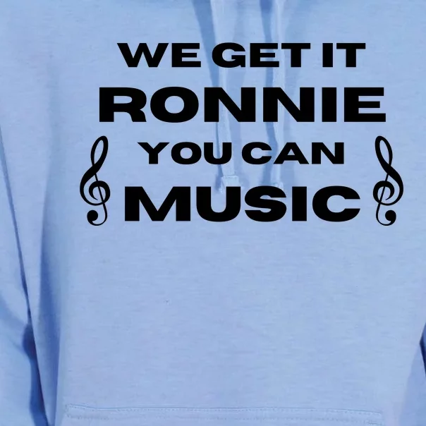 We Get It Ronnie You Can Music Unisex Surf Hoodie