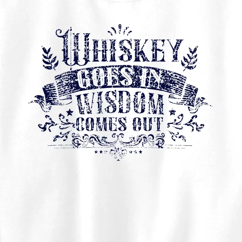 Whiskey Goes In Wisdom Comes Out Drinker Drinking Whisky Kids Sweatshirt