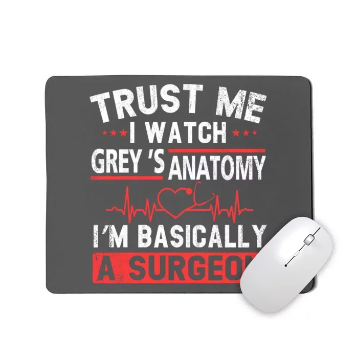 Watch Grey's I Am Basically A Surgeon Mousepad