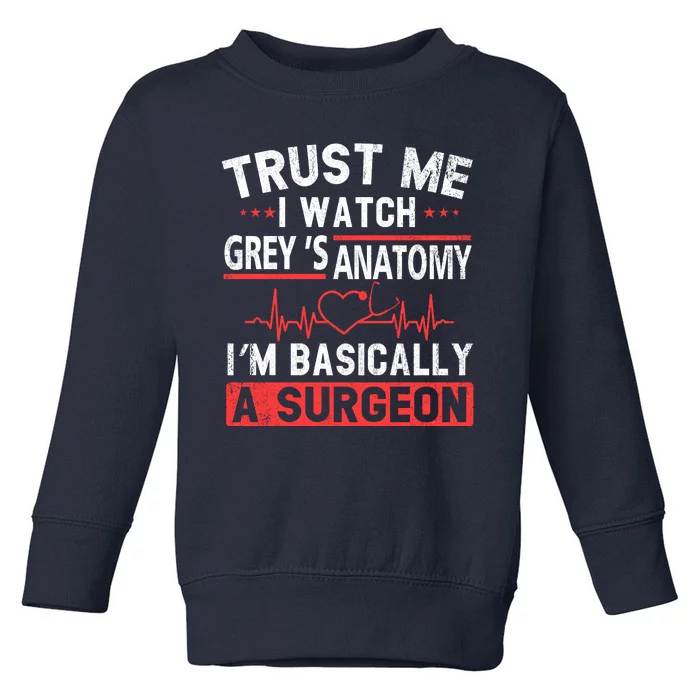 Watch Grey's I Am Basically A Surgeon Toddler Sweatshirt