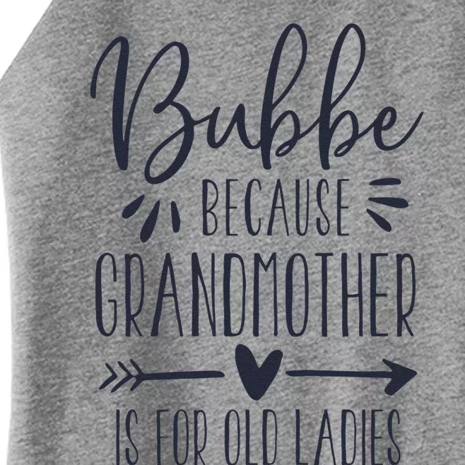 Womens Grandmother Is For Old Ladies Cute Funny Bubbe Women’s Perfect Tri Rocker Tank