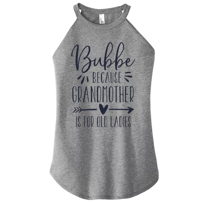 Womens Grandmother Is For Old Ladies Cute Funny Bubbe Women’s Perfect Tri Rocker Tank