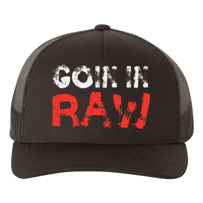 Wrestling Goin In Raw Yupoong Adult 5-Panel Trucker Hat