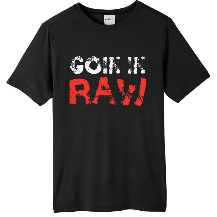 Wrestling Goin In Raw ChromaSoft Performance T-Shirt