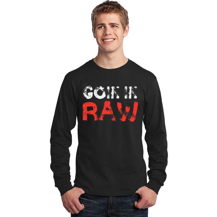 Wrestling Goin In Raw Tall Long Sleeve T-Shirt