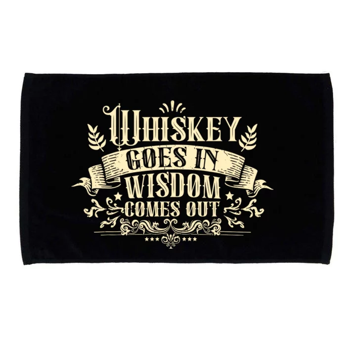 Whiskey Goes In Wisdom Comes Out Drinker Drinking Whisky Microfiber Hand Towel