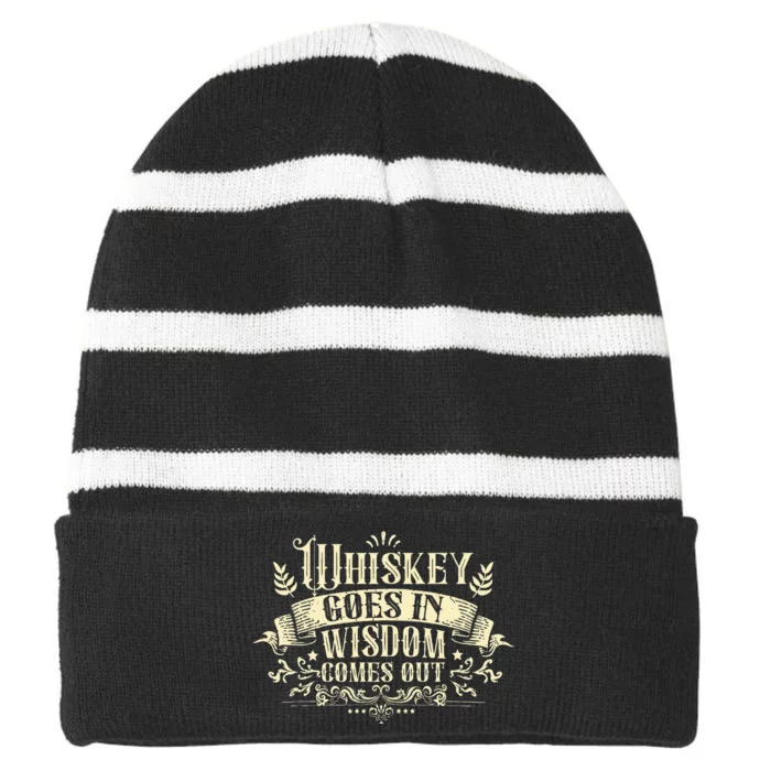 Whiskey Goes In Wisdom Comes Out Drinker Striped Beanie with Solid Band