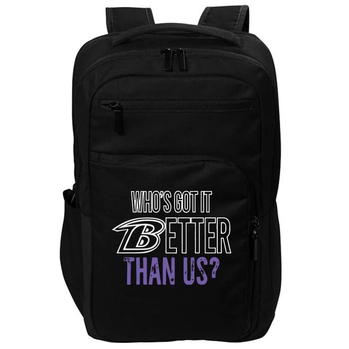 Who’s Got It Better Than Us Impact Tech Backpack