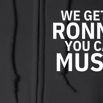 We Get It Ronnie You Can Music Full Zip Hoodie