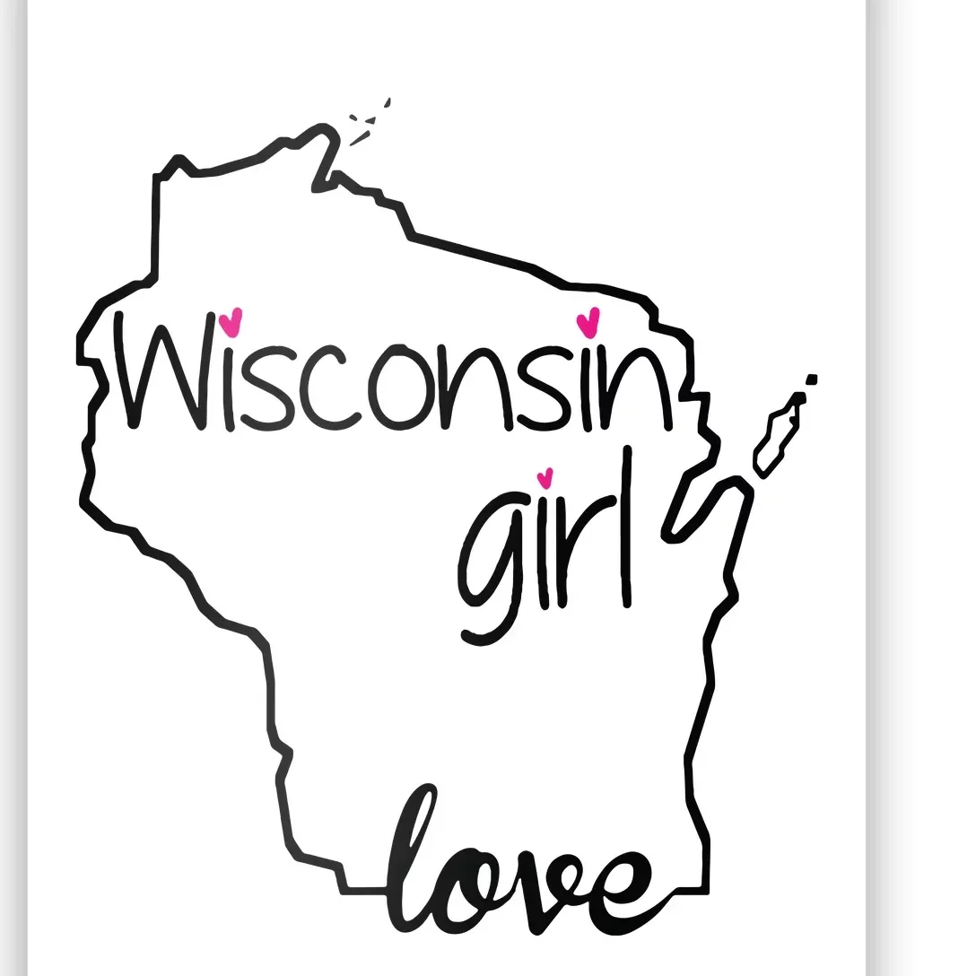 Wisconsin Girl I Love Wisconsin Home State Poster