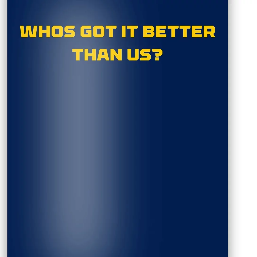 Whos Got It Better Than Us Poster