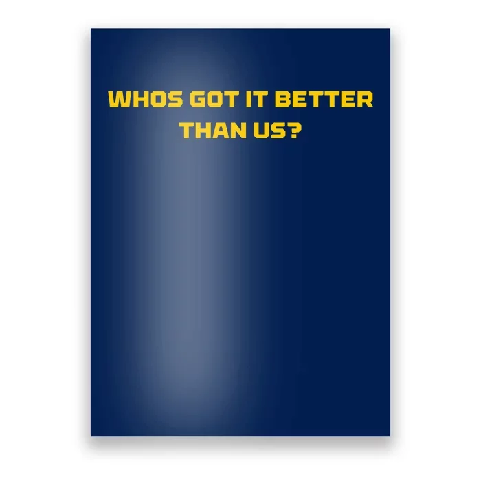 Whos Got It Better Than Us Poster