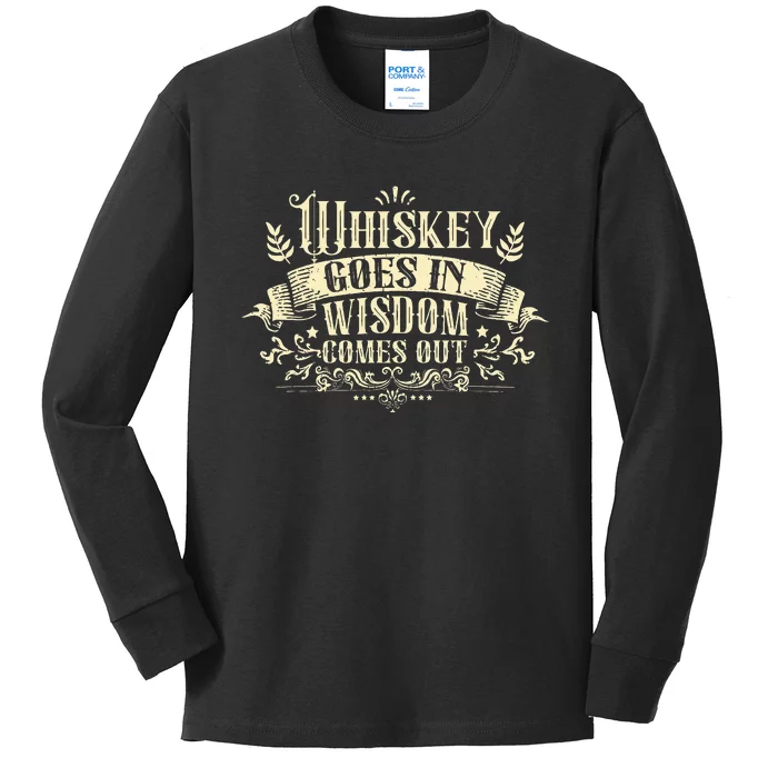 Whiskey Goes In Wisdom Comes Out Drinker Drinking Whisky Kids Long Sleeve Shirt