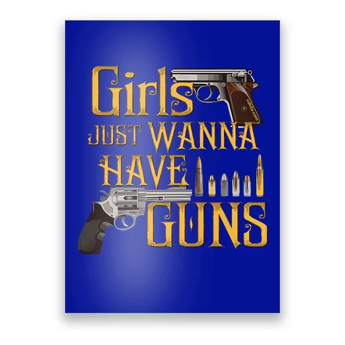 Women Girl Just Wanna Have Guns Poster