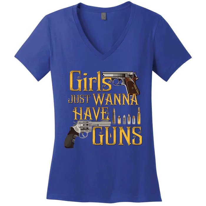 Women Girl Just Wanna Have Guns Women's V-Neck T-Shirt