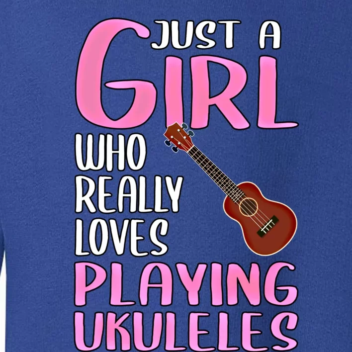 Wo Gift Just A Who Really Loves Playing Ukuleles Gift Toddler Sweatshirt