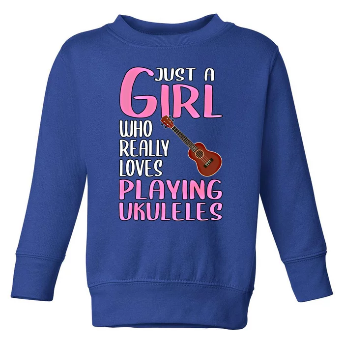 Wo Gift Just A Who Really Loves Playing Ukuleles Gift Toddler Sweatshirt