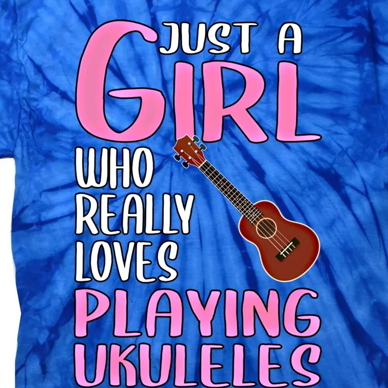 Wo Gift Just A Who Really Loves Playing Ukuleles Gift Tie-Dye T-Shirt