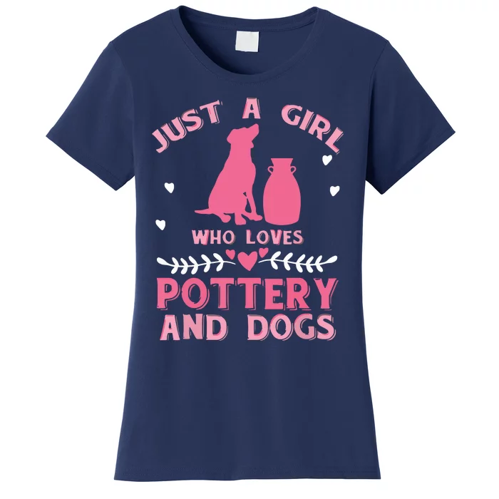 Women Gift Just A Girl Who Loves Pottery And Dogs Pottery Women's T-Shirt