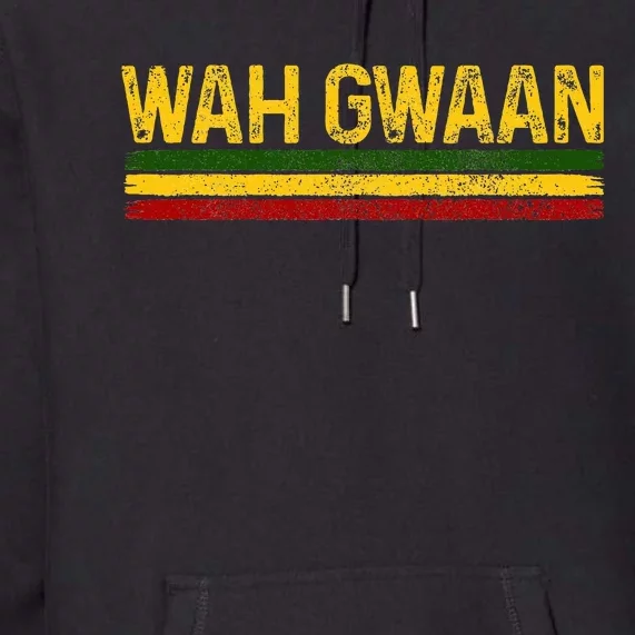 Wah Gwaan Jamaican Pride Reggae Music Rastafari Rasta Premium Hoodie