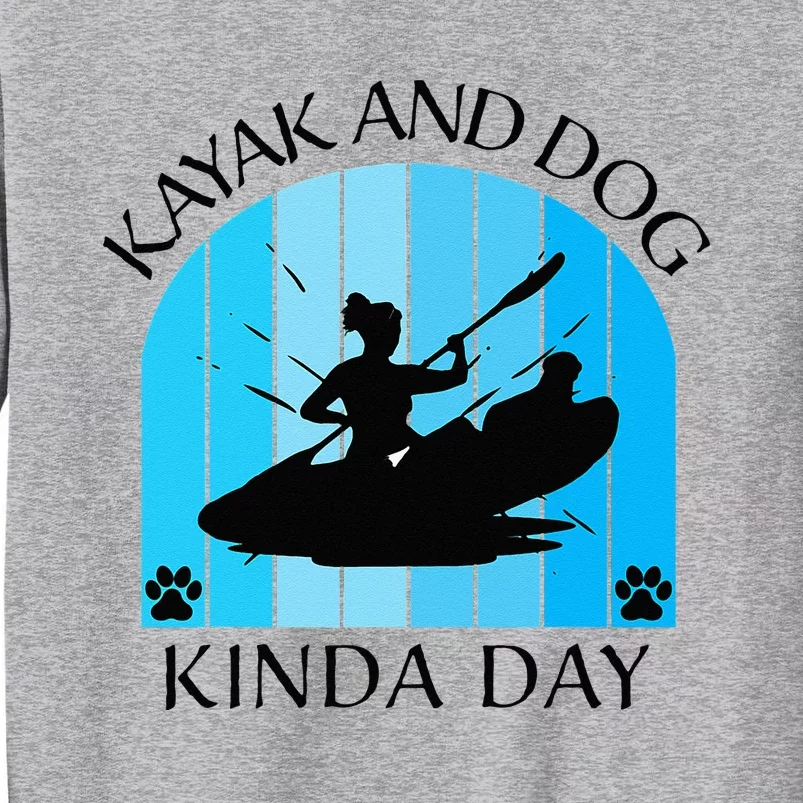 Women Girls Kayak Kayaking Boating Dog Owner Summer Tee Tall Sweatshirt