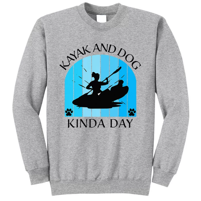 Women Girls Kayak Kayaking Boating Dog Owner Summer Tee Tall Sweatshirt