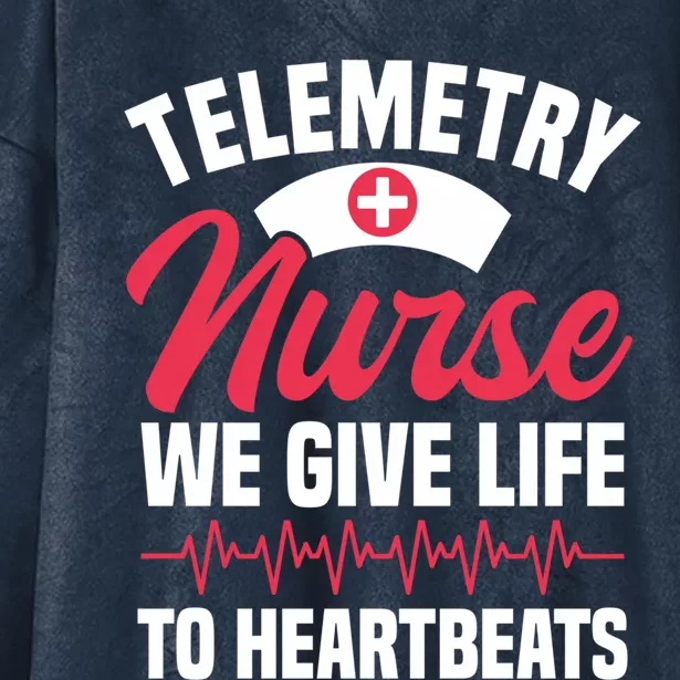 We Give Life To Heartbeats Telemetry Nurse Funny Gift Hooded Wearable Blanket