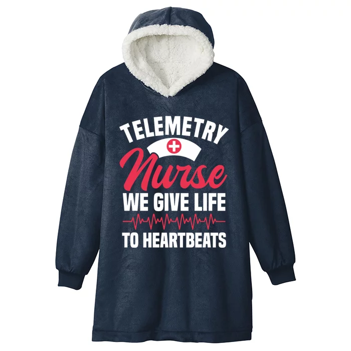 We Give Life To Heartbeats Telemetry Nurse Funny Gift Hooded Wearable Blanket