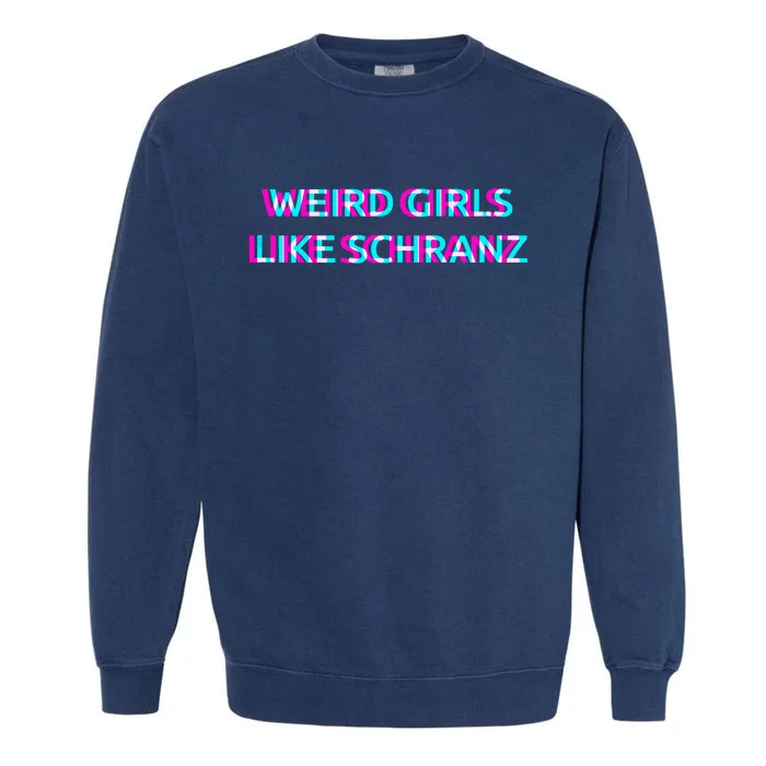 Weird Girl Like Schranz Music Garment-Dyed Sweatshirt