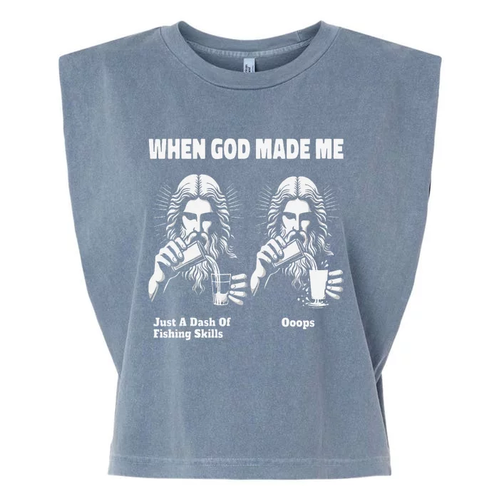 When God Made Me Just Dash Of Skills Ooops Funny Fishing Garment-Dyed Women's Muscle Tee