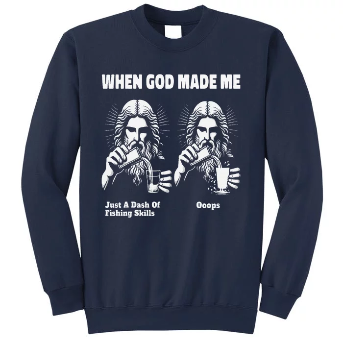 When God Made Me Just Dash Of Skills Ooops Funny Fishing Sweatshirt