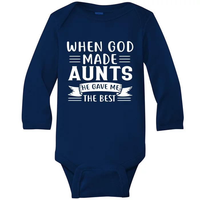 When God Made Aunts Aunt Niece Gift Baby Long Sleeve Bodysuit