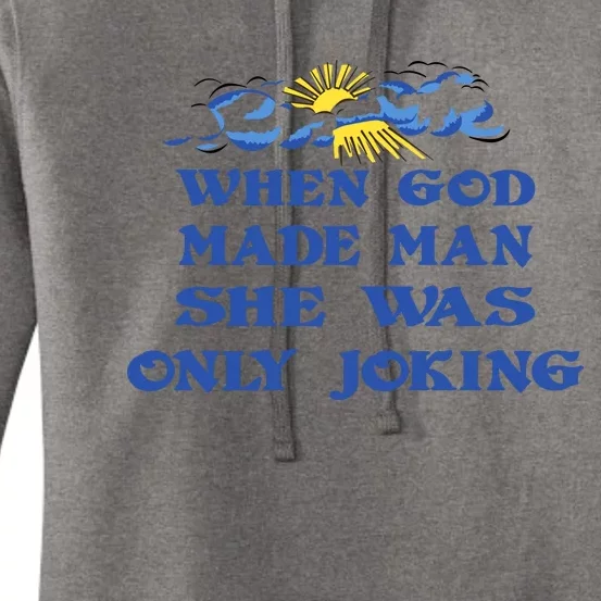 When God Made Man She Was Only Joking Women's Pullover Hoodie