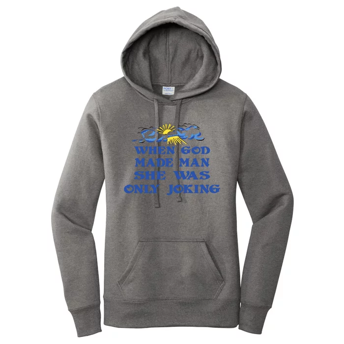 When God Made Man She Was Only Joking Women's Pullover Hoodie