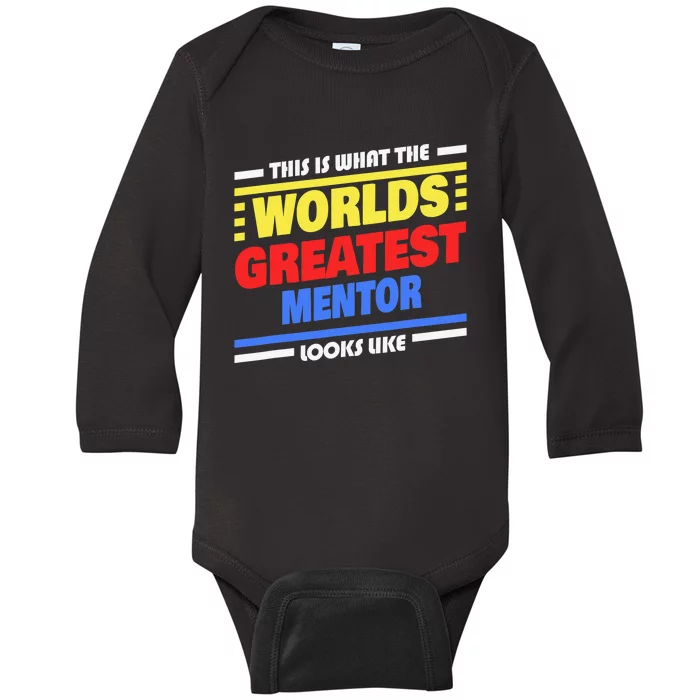 World's Greatest Mentor Saying Funny Mentor Baby Long Sleeve Bodysuit