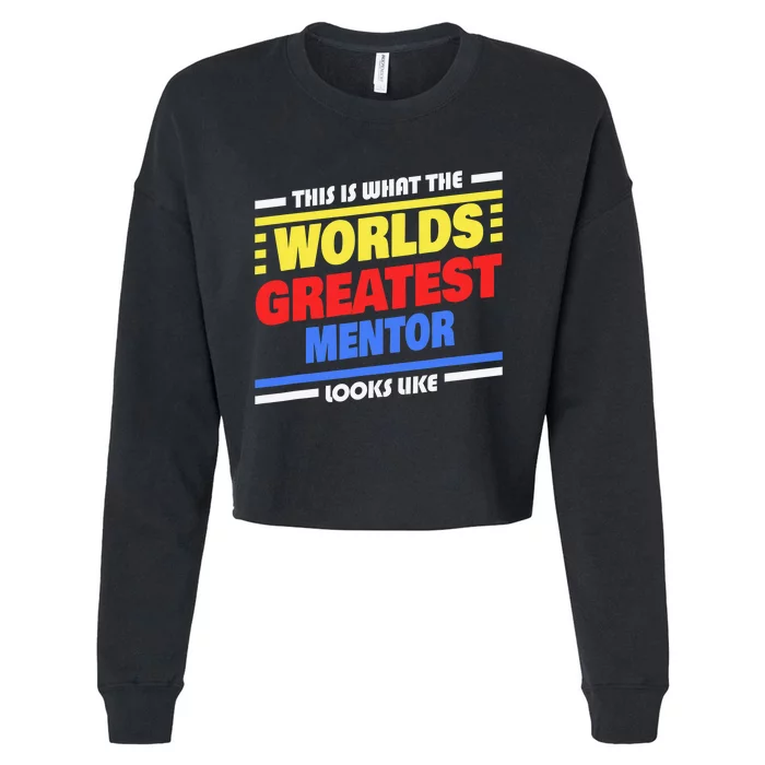 World's Greatest Mentor Saying Funny Mentor Cropped Pullover Crew