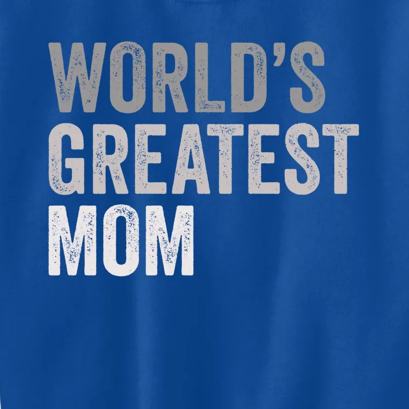 World's Greatest Mom Funny Mother Mama Family Cute Gift Kids Sweatshirt