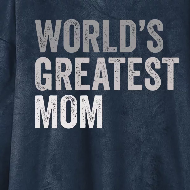 World's Greatest Mom Funny Mother Mama Family Cute Gift Hooded Wearable Blanket