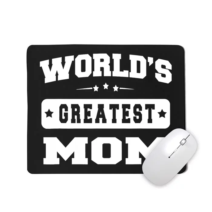 World's Greatest Mom Mother Day Gift Idea Mousepad