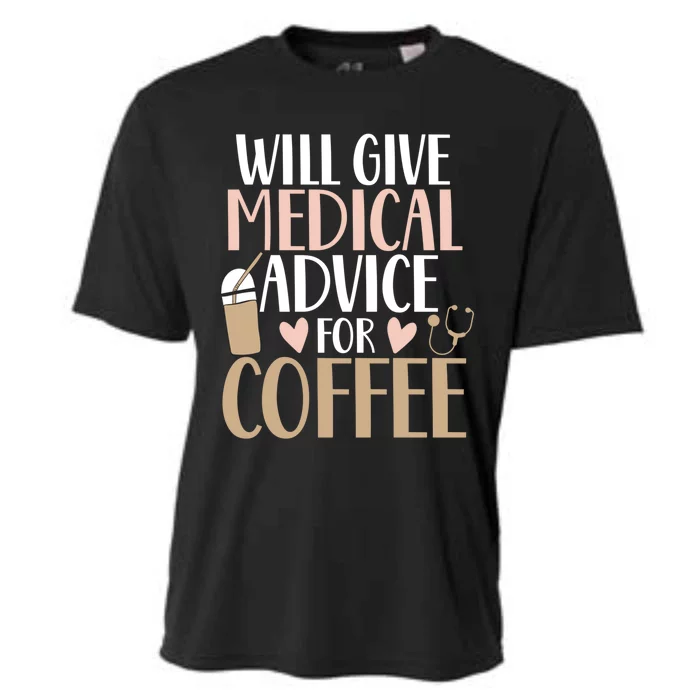 Will Give Medical Advice For Coffee Nurse Caffeine Funny Gift Cooling Performance Crew T-Shirt