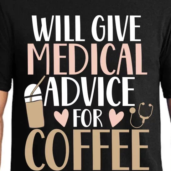 Will Give Medical Advice For Coffee Nurse Caffeine Funny Gift Pajama Set